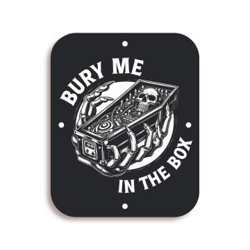 Metal Game Room Sign - Bury Me In The Box